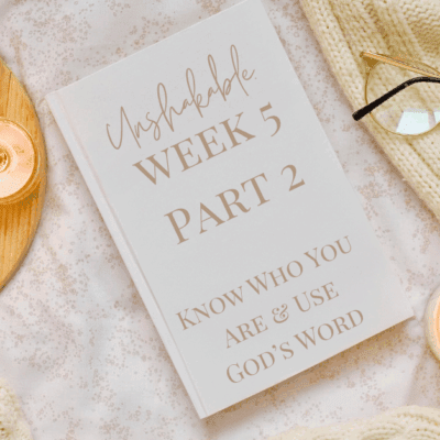 Unshakable: Standing Against the Enemy (Week 5 Study) Part 2 Living From Victory
